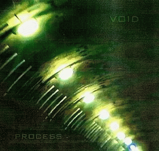 Void (UK) : Process